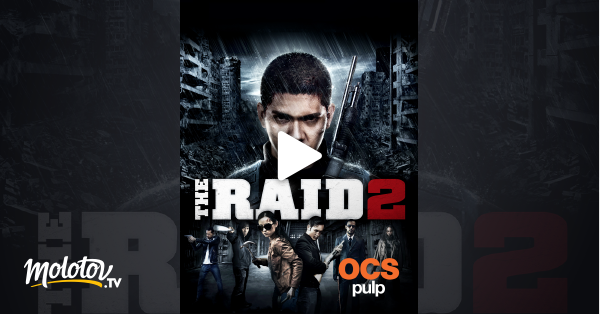 The Raid En Streaming The Raid 2 en Streaming sur OCS Choc - Molotov.tv