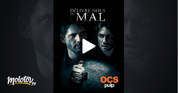 Délivre Nous Du Mal Streaming Délivre-nous du mal en Streaming - Molotov.tv
