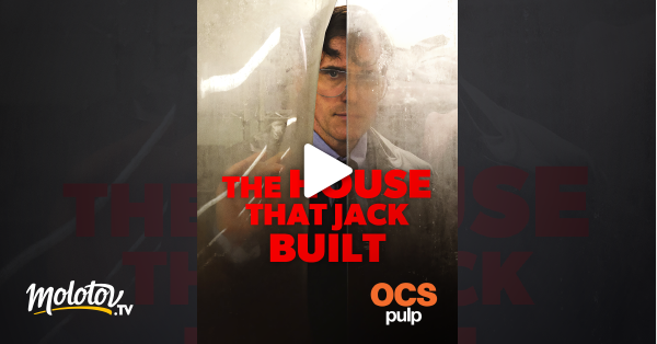 The House That Jack Built Streaming The House That Jack Built en Streaming sur OCS Choc - Molotov.tv