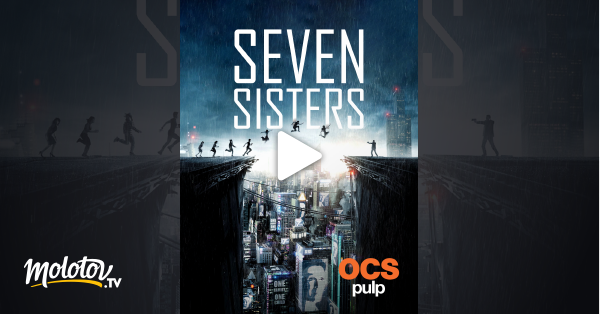 17 Ans Encore Film Complet En Français Seven Sisters en Streaming - Molotov.tv