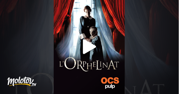 L Orphelinat Streaming Vf L'orphelinat en Streaming - Molotov.tv