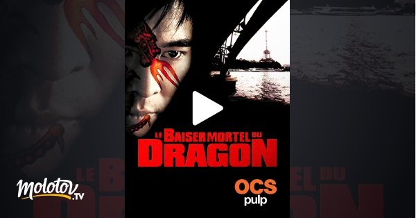 Le Baiser Mortel Du Dragon Streaming Le baiser mortel du dragon en Streaming - Molotov.tv