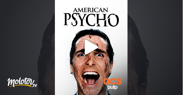 American Psycho En Streaming American Psycho en Streaming sur OCS Choc - Molotov.tv