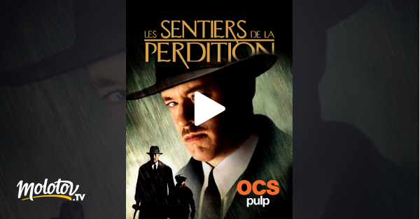 Les Sentiers De La Perdition Streaming Les sentiers de la perdition en Streaming - Molotov.tv
