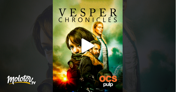 Vesper chronicles en Streaming sur OCS Pulp 