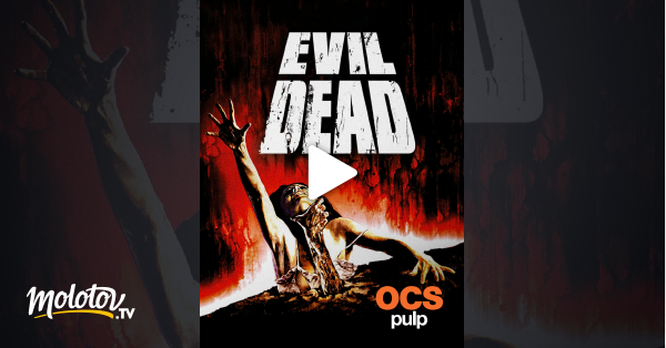 Evil Dead Streaming Fr Evil Dead en Streaming - Molotov.tv