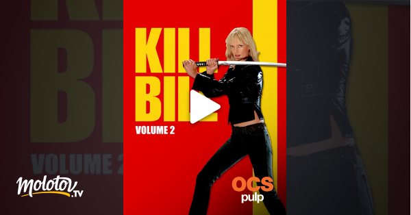 Kill Bill 2 Streaming Kill Bill Volume 2 en Streaming - Molotov.tv