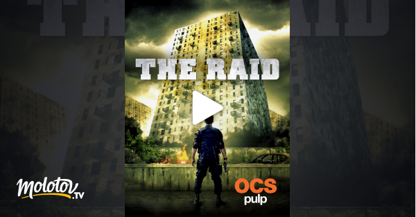 The Raid En Streaming The Raid en Streaming sur OCS Choc - Molotov.tv