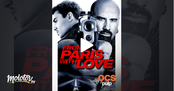 From Paris With Love En Streaming From Paris with Love en Streaming - Molotov.tv