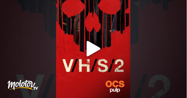 V/h/s 2 Streaming Vf V/H/S/2 en Streaming - Molotov.tv