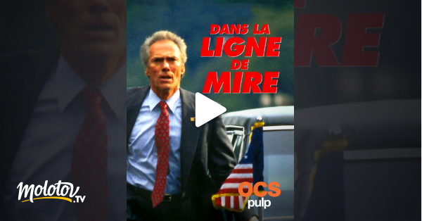 Dans La Ligne De Mire En Streaming Dans la ligne de mire en Streaming sur OCS Choc - Molotov.tv