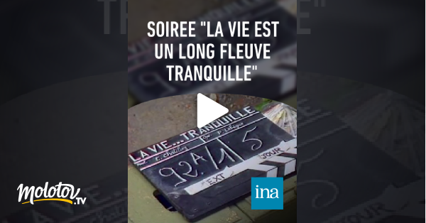 La Vie Est Un Long Fleuve Tranquille Streaming Gratuit Soirée "La Vie est un long fleuve tranquille" en Streaming sur INA