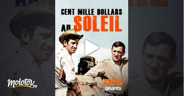 Cent Mille Dollars Au Soleil Film Complet Streaming Cent mille dollars au soleil en Streaming - Molotov.tv