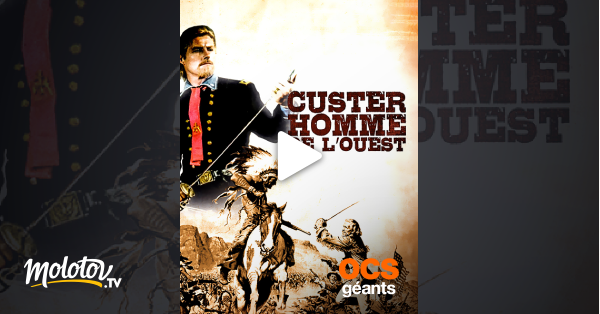 custer homme de louest en  molotovtv