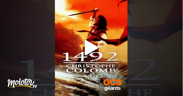 1492 Christophe Colomb Streaming 1492 : Christophe Colomb en Streaming - Molotov.tv