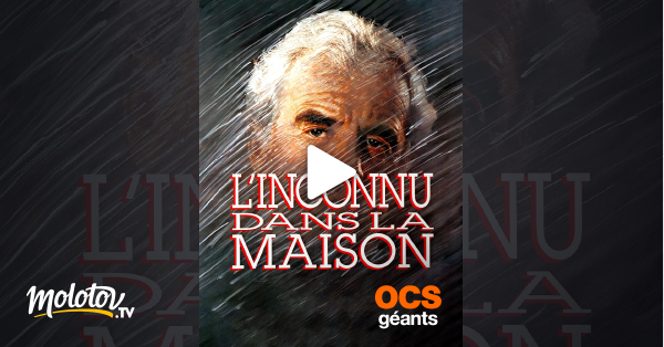 L'inconnu dans la maison en Streaming - Molotov.tv