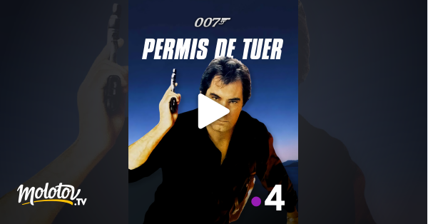 James Bond Streaming Plateforme James Bond : Permis de tuer en Streaming - Molotov.tv
