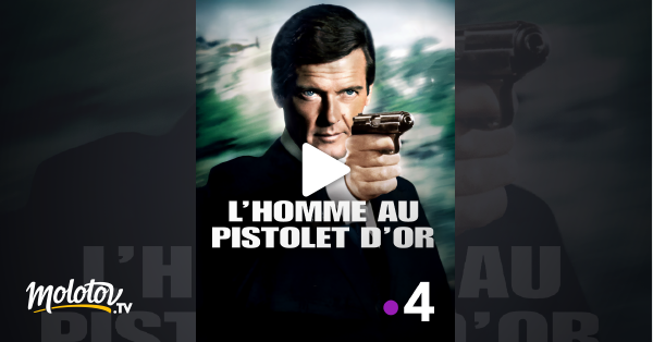 L Homme Au Pistolet D Or Streaming James Bond : L'homme au pistolet d'or en Streaming - Molotov.tv