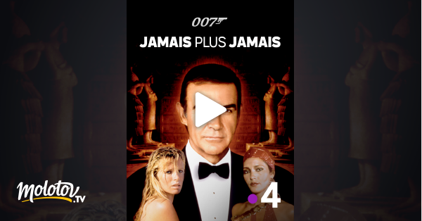 Jamais Plus Jamais Streaming James Bond : Jamais plus jamais en Streaming - Molotov.tv