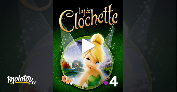 La Fée Clochette Streaming La fée Clochette en Streaming - Molotov.tv