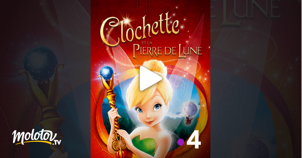 Clochette Et La Pierre De Lune Streaming Vf Clochette et la Pierre de Lune en Streaming - Molotov.tv