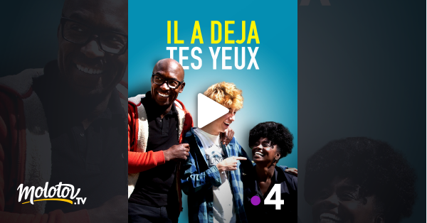 Il A Deja Tes Yeux En Streaming Il a déjà tes yeux en Streaming - Molotov.tv