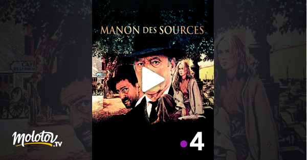 Manon Des Sources En Streaming Molotov Tv