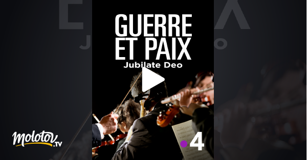 Guerre Et Paix Jubilate Deo Motet Pour La Paix En Streaming Gratuit Sur France