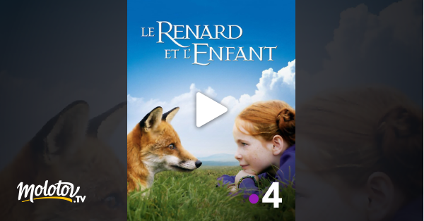 Le Renard Et L'enfant Streaming Le renard et l'enfant en Streaming - Molotov.tv