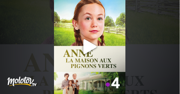 Anne Et La Maison Aux Pignons Verts Streaming Anne, la maison aux pignons verts en Streaming - Molotov.tv