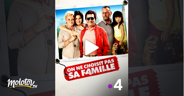 On Ne Choisit Pas Sa Famille Streaming On ne choisit pas sa famille en Streaming - Molotov.tv