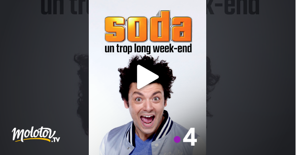 Un Trop Long Week End Streaming Soda : un trop long week-end en Streaming - Molotov.tv