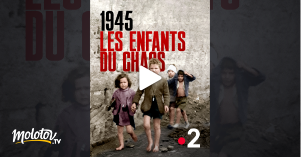 1945 les enfants du chaos en streaming gratuit