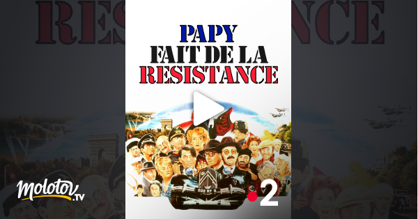 Papy Fait De La Resistance En Streaming Molotov Tv