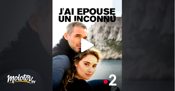 J Ai épousé Un Inconnu Film J'ai épousé un inconnu en Streaming - Molotov.tv