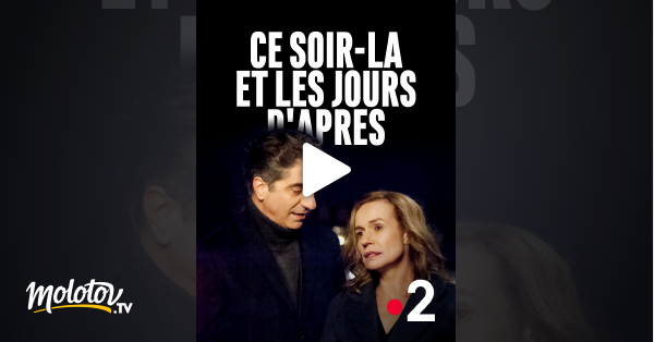 Et Après Film Streaming Ce soir-là et les jours d'après en Streaming - Molotov.tv