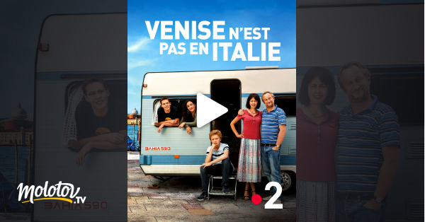 Venise N Est Pas En Italie Streaming Venise n'est pas en Italie en Streaming - Molotov.tv