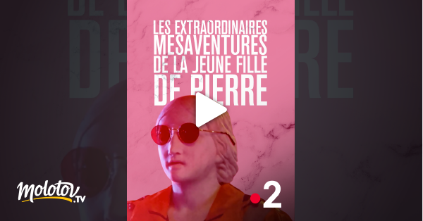 De Pierre En Fille Streaming Les extraordinaires mésaventures de la jeune fille de pierre en