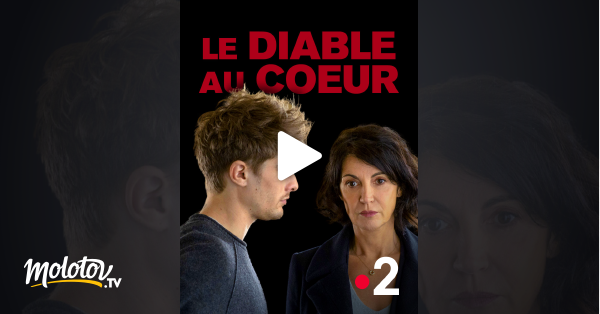 Le Diable Au Cœur Streaming Le diable au coeur en Streaming - Molotov.tv