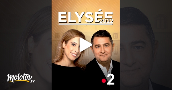Elysée 2022 : Face à France Télévisions en streaming & replay gratuit ...