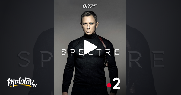 James Bond Spectre Vostfr Streaming James Bond : Spectre en Streaming - Molotov.tv