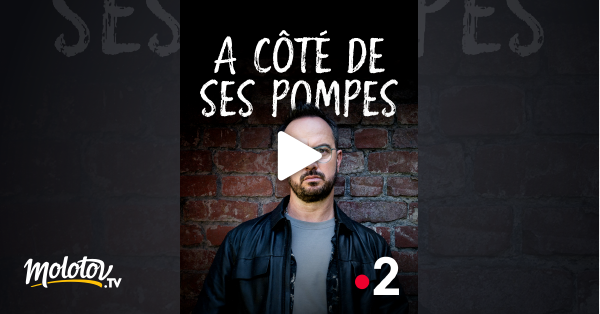 A côté de ses pompes en streaming gratuit sur France 2