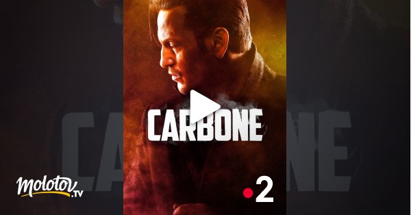 Carbone Film Streaming Vf Carbone en Streaming - Molotov.tv