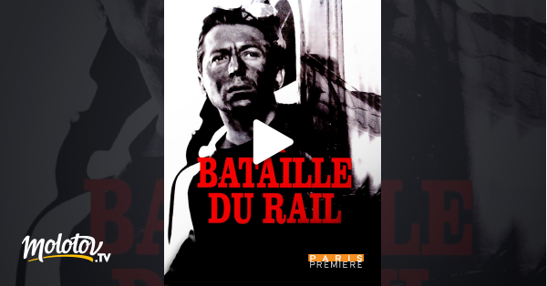 La Bataille Du Rail Film Streaming Bataille du rail en Streaming - Molotov.tv