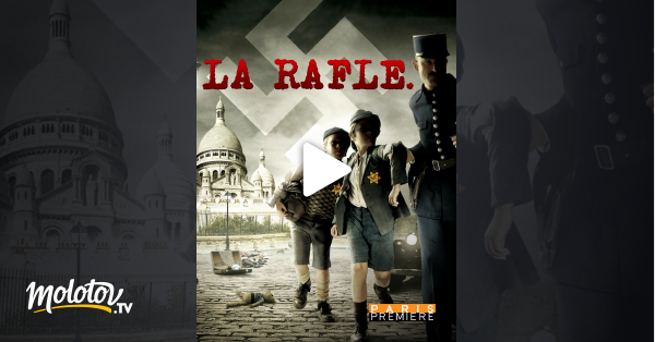 La Rafle En Streaming La rafle en Streaming - Molotov.tv