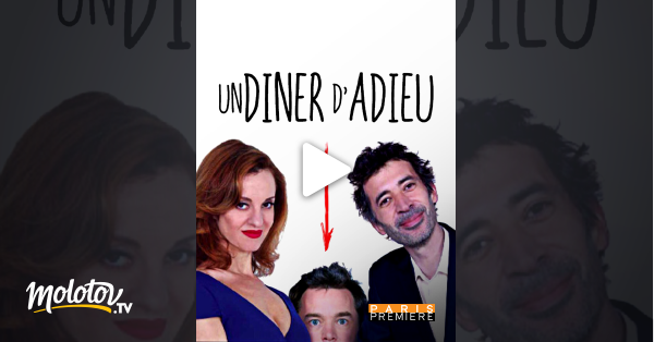 Un dîner d'adieu en Streaming - Molotov.tv
