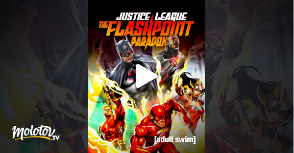 La Ligue Des Justiciers Le Paradoxe Flashpoint Streaming La ligue des Justiciers : le paradoxe Flashpoint en Streaming - Molotov.tv