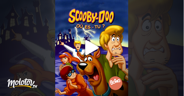  Scooby  Doo  o  es tu  en Streaming Molotov tv