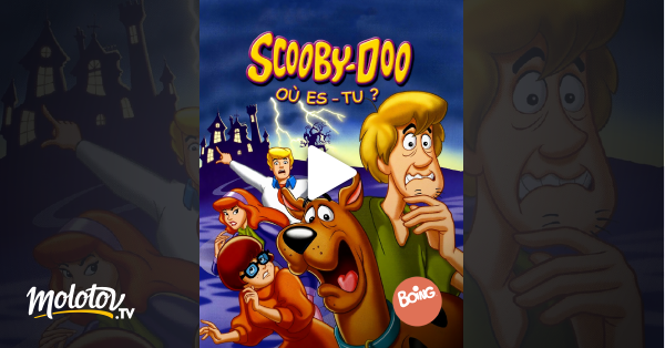 Scooby Doo o es tu en Streaming Molotov tv Scooby Doo o es tu en Streaming Molotov tv