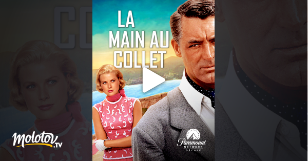 La Main Au Collet Streaming La Main au collet en Streaming - Molotov.tv